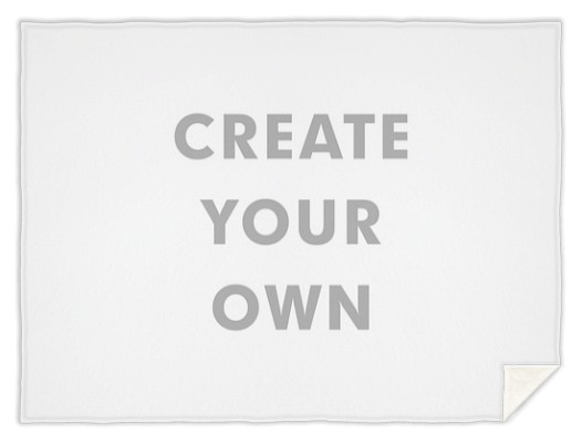 Create Your Own Custom Blankets Create Your Own Custom Blankets